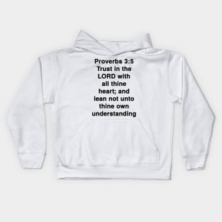 Proverbs 3:5  King James Version (KJV) Bible Verse Typography Kids Hoodie